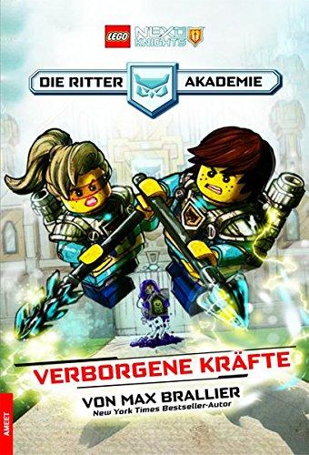 LEGO® NEXO KNIGHTS™. Die Ritterakademie. Verborgene Kräfte