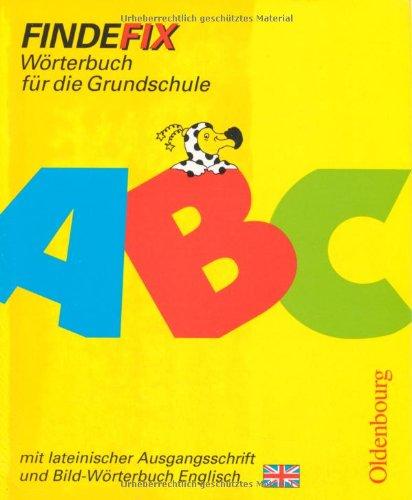 Findefix. Wörterbuch mit Bild-Wörterbuch Englisch. Lateinische Ausgangsschrift: Wörterbuch für die Grundschule. Baden-Württemberg, Berlin, ... Sachsen, Sachsen-Anhalt, Schleswig-Holstein