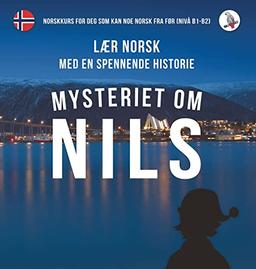 Mysteriet om Nils. Lær norsk med en spennende historie. Norskkurs for deg som kan noe norsk fra før (nivå B1-B2).