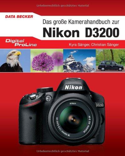 Digital ProLine Das große Kamerahandbuch zur Nikon D3200