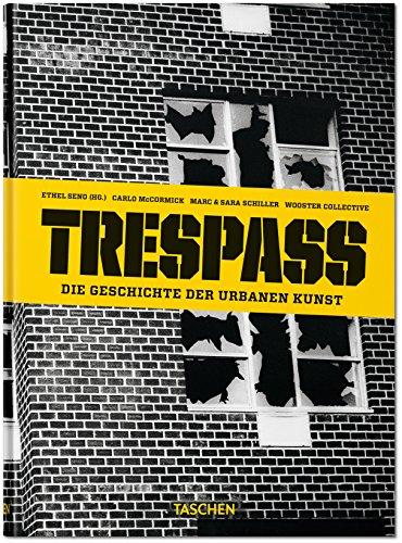 Trespass. Die Geschichte der urbanen Kunst