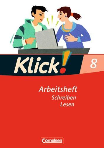 Klick! Deutsch - Westliche Bundesländer: 8. Schuljahr - Schreiben und Lesen: Arbeitsheft mit Lösungen