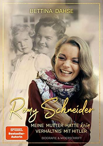 Romy Schneider Meine Mutter hatte k e i n Verhältnis mit Hitler: Biografie & Widerschrift