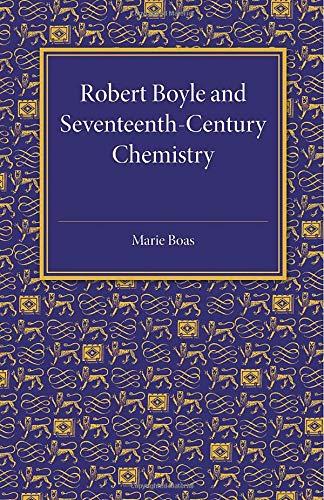 Robert Boyle and Seventeenth-Century Chemistry