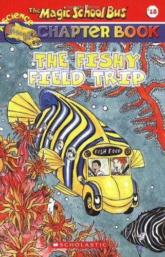 The Fishy Field Trip (Magic School Bus Science Chapter Books)