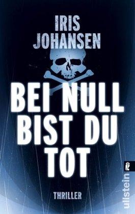 Bei null bist du tot: Ein Eve-Duncan-Thriller