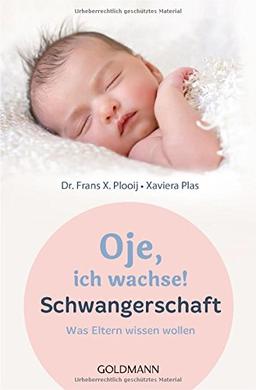 Oje, ich wachse! Schwangerschaft: Was Eltern wissen wollen