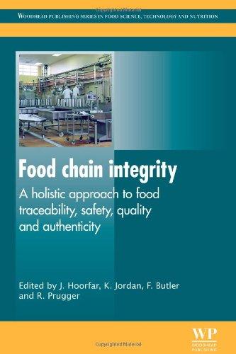 Food Chain Integrity: A Holistic Approach to Food Traceability, Safety, Quality and Authenticity (Woodhead Publishing Series in Food Science, Technology and Nutrition)