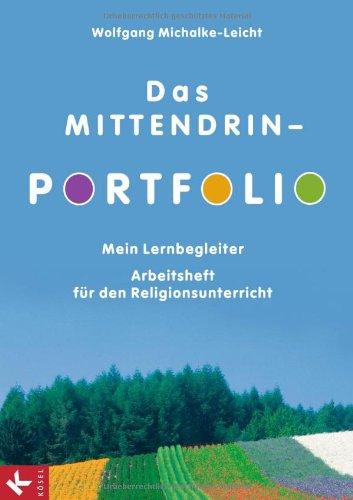 Das MITTENDRIN-Portfolio: Mein Lernbegleiter. Arbeitsheft für den Religionsunterricht. (MITTENDRIN. Lernlandschaften Religion)