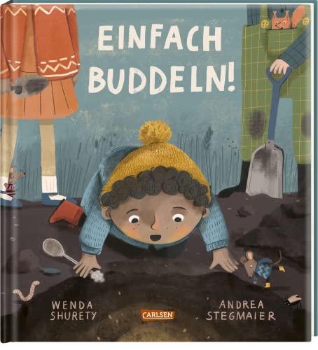 Einfach buddeln!: Ein Bilderbuch für neugierige Kinder ab 3 Jahren