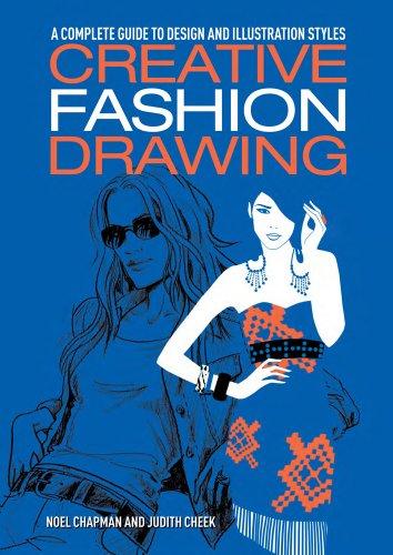 Creative Fashion Drawing: A Complete Guide to Design and Illustration Styles (Essential Guide to Drawing)