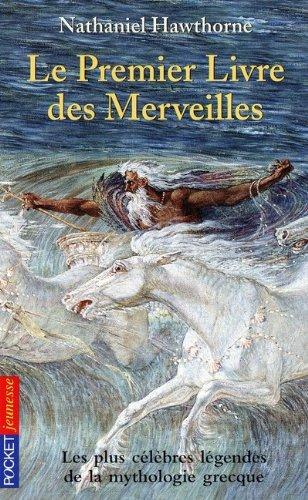 Le premier livre des merveilles : les plus célèbres légendes de la myhtologie grecque