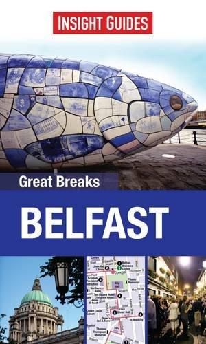 Insight Guides: Great Breaks Belfast (Insight Great Breaks)