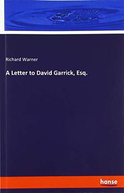 A Letter to David Garrick, Esq.