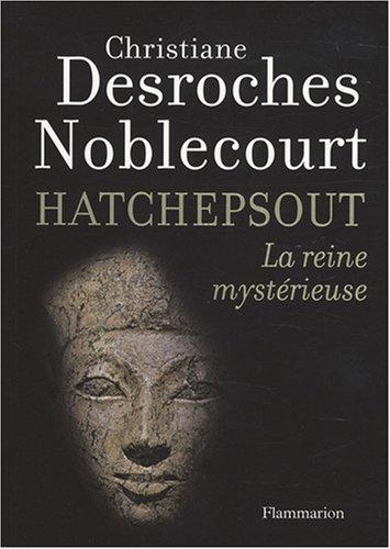 Hatchepsout : la reine mystèrieuse