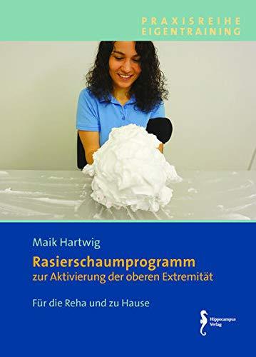 Rasierschaumprogramm, Verkaufseinheit 5 Exemplare: zur Aktivierung der oberen Extremität: zur Aktivierung der oberen Extremitäten (Praxisreihe Eigentraining)