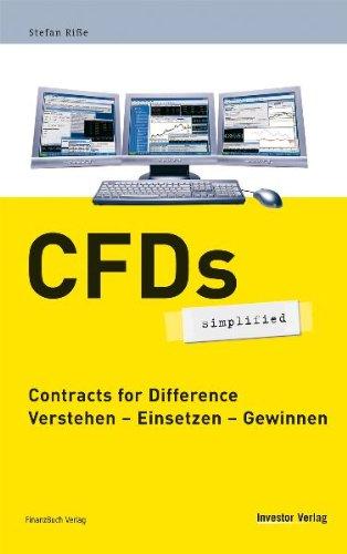 CFDs simplified: Contracts for Difference. Verstehen - Einsetzen - Gewinnen