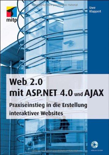 Web 2.0 mit ASP.NET 4.0 und Ajax: Praxiseinstieg in die Erstellung interaktiver Webseiten