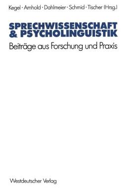 Sprechwissenschaft und Psycholinguistik, Bd.1: Beiträge aus Forschung und Praxis