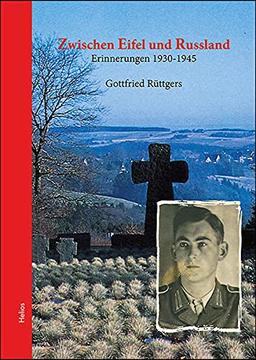 Zwischen Eifel und Russland: Erinnerungen 1930 - 1945