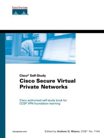 Cisco Secure Virtual Private Networks (CSVPN) (Cisco Career Certification)