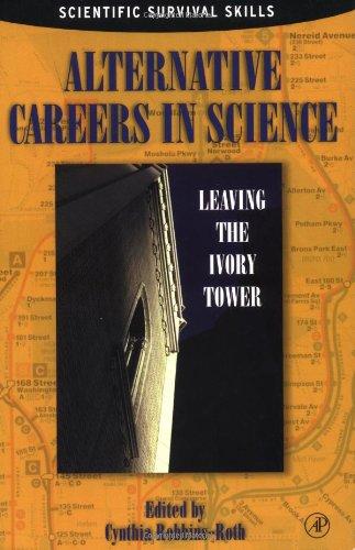 Alternative Careers in Science: Leaving the Ivory Tower