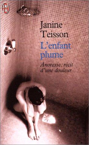 L'enfant plume : anorexie : récit d'une douleur