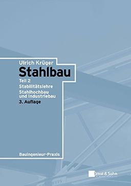 Stahlbau: Stabilitätslehre. Stahlhochbau und Industriebau