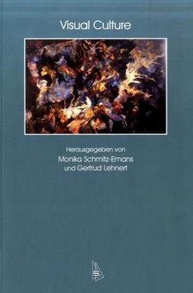 Visual Culture: Beiträge zur XIII. Tagung der Deutschen Gesellschaft für Allgemeine und Vergleichende Literaturwissenschaft (DGAVL) Potsdam, 18.-21. Mai 2005