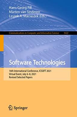 Software Technologies: 16th International Conference, ICSOFT 2021, Virtual Event, July 6–8, 2021, Revised Selected Papers (Communications in Computer and Information Science, 1622, Band 1622)