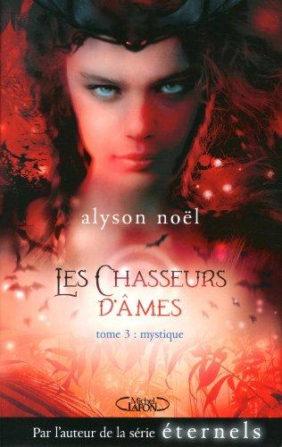 Les chasseurs d'âmes. Vol. 3. Mystique