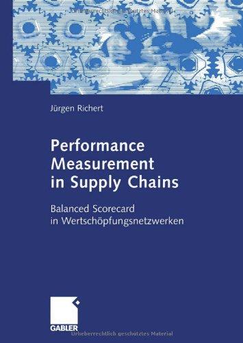 Performance Measurement in Supply Chains: Balanced Scorecard in Wertschöpfungsnetzwerken