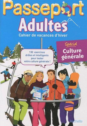 Passeport adultes : cahier de vacances d'hiver : spécial culture générale