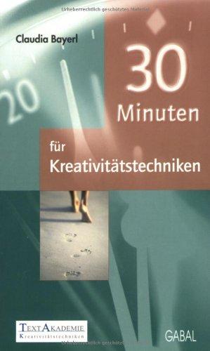 30 Minuten für Kreativitätstechniken (30-Minuten-Reihe)