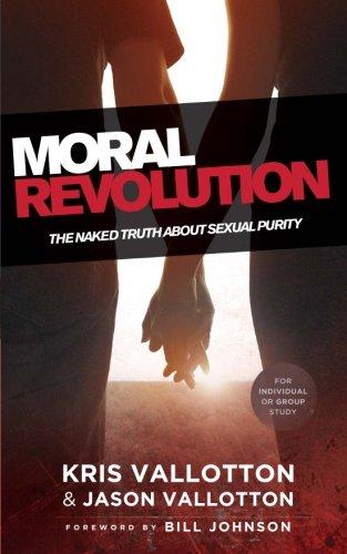 Moral Revolution: The Naked Truth About Sexual Purity