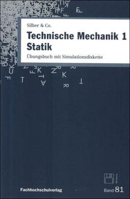 Technische Mechanik 1. Statik. Übungsbuch mit Simulationsdiskette