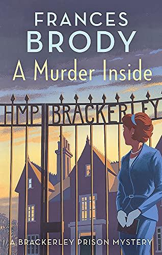 A Woman Inside: The first mystery in a brand new classic crime series (Brackerley Prison Mysteries)