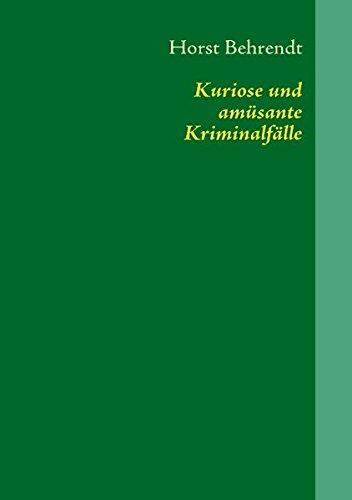 Kuriose und amüsante Kriminalfälle