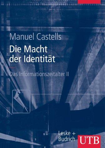 Das Informationszeitalter 2. Die Macht der Identität. Studienausgabe. Wirtschaft - Gesellschaft - Kultur