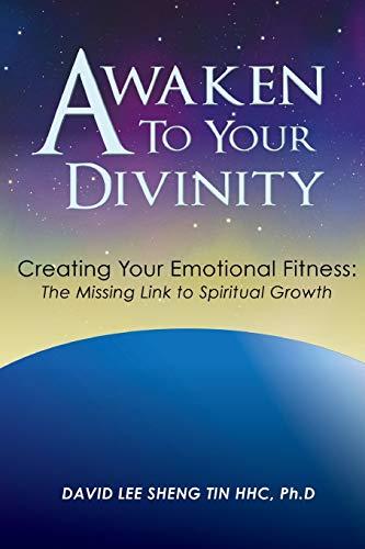 Awaken to Your Divinity: Creating Your Emotional Fitness: The Missing Link to Spiritual Growth