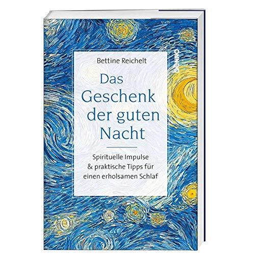 Das Geschenk der guten Nacht: Impulse & praktische Tipps für einen erholsamen Schlaf