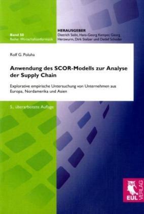 Anwendung des SCOR-Modells zur Analyse der Supply Chain: Explorative empirische Untersuchung von Unternehmen aus Europa, Nordamerika und Asien