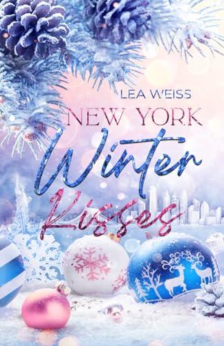 New York Winter Kisses: Liebesroman Weihnachtsroman Eishockey Romance