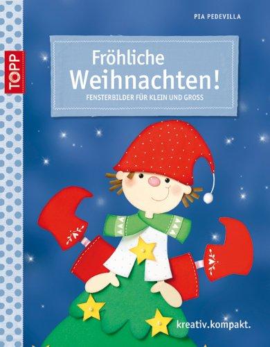 Fröhliche Weihnachten!: Fensterbilder für Klein und Groß