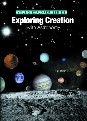 Exploring Creation: With Astronomy (Young Explorer (Apologia Educational Ministries))