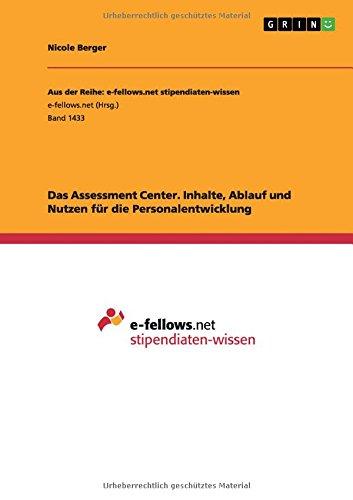 Das Assessment Center. Inhalte, Ablauf und Nutzen für die Personalentwicklung