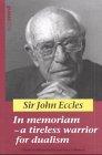 In memoriam Sir John Eccles - a tireless warrior for dualism: Reihe: ecomed Biographien