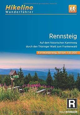 Fernwanderweg Rennsteig: Auf dem historischen Kammweg durch den Thüringer Wald zum Frankenwald. 1:35.000 (Hikeline /Wanderführer)