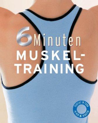 6 Minuten.Muskeltraining