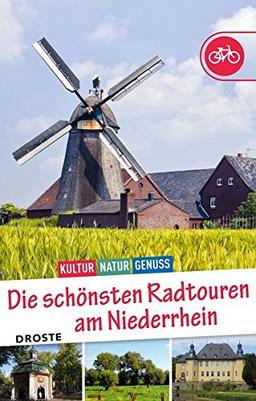 Niederrhein.: Erlebnisradtouren rund um Kultur, Natur und Genuss